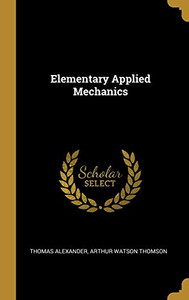 Elementary Applied Mechanics - Hardcover Elementary Applied Mechanics - Hardcover