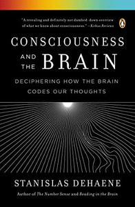 Consciousness and the Brain: Deciphering How the Brain Codes Our Thoughts Consciousness and the Brain: Deciphering How the Brain Codes Our Thoughts