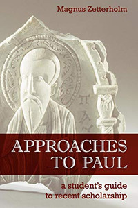 Approaches to Paul: A Student's Guide to Recent Scholarship