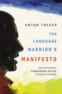 The Language Warrior�s Manifesto: How to Keep Our Languages Alive No Matter the Odds