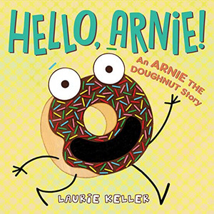 Hello, Arnie!: An Arnie the Doughnut Story (The Adventures of Arnie the Doughnut (5)) Hello, Arnie!: An Arnie the Doughnut Story (The Adventures of Arnie the Doughnut (5))