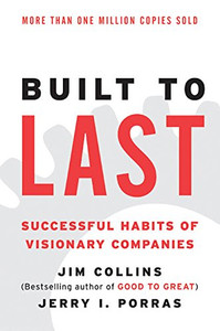 Built to Last: Successful Habits of Visionary Companies (Good to Great) Built to Last: Successful Habits of Visionary Companies (Good to Great)