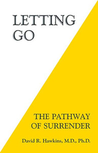 Letting Go: The Pathway of Surrender Letting Go: The Pathway of Surrender