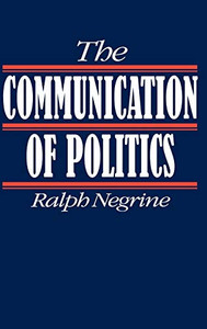 The Communication of Politics The Communication of Politics