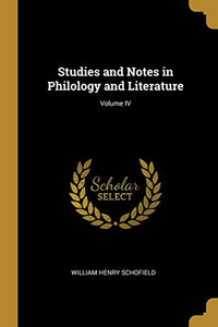 Studies and Notes in Philology and Literature; Volume IV - Paperback Studies and Notes in Philology and Literature; Volume IV - Paperback