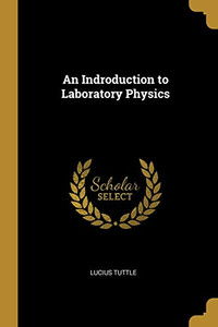 An Indroduction to Laboratory Physics - Paperback An Indroduction to Laboratory Physics - Paperback