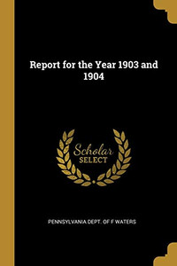 Report for the Year 1903 and 1904 - Paperback Report for the Year 1903 and 1904 - Paperback