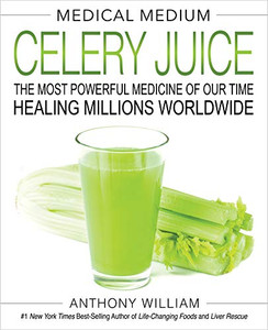 Medical Medium Celery Juice: The Most Powerful Medicine of Our Time Healing Millions Worldwide Medical Medium Celery Juice: The Most Powerful Medicine of Our Time Healing Millions Worldwide