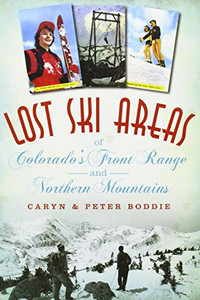 Lost Ski Areas of Colorado's Front Range and Northern Mountains