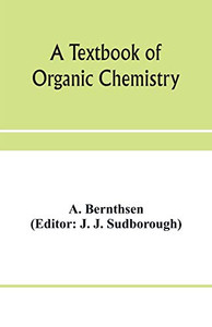 A textbook of organic chemistry A textbook of organic chemistry