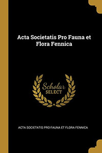 Acta Societatis Pro Fauna et Flora Fennica - Paperback Acta Societatis Pro Fauna et Flora Fennica - Paperback