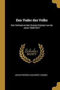 Een Vader des Volks: Een Verhaal uit den Oranje-Vrijstaat van de Jaren 1869-1871 - Paperback