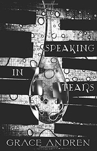 Speaking In Tears: The Poetry In Grief