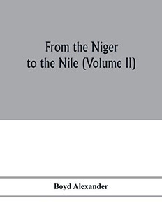 From the Niger to the Nile (Volume II) From the Niger to the Nile (Volume II)