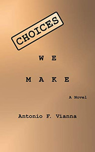 Choices We Make Choices We Make