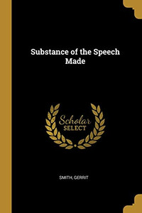 Substance of the Speech Made - Paperback