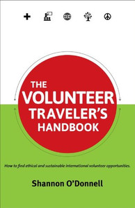 The Volunteer Traveler's Handbook (Traveler's Handbooks) The Volunteer Traveler's Handbook (Traveler's Handbooks)