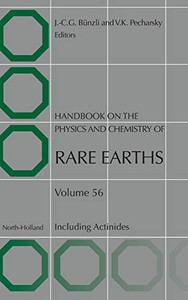 Handbook on the Physics and Chemistry of Rare Earths: Including Actinides (Volume 56) (Handbook on the Physics and Chemistry of Rare Earths, Volume 56) Handbook on the Physics and Chemistry of Rare Earths: Including Actinides (Volume 56) (Handbook on the Physics and Chemistry of Rare Earths, Volume 56)