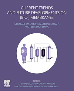 Current Trends and Future Developments on (Bio-) Membranes: Membrane Applications in Artificial Organs and Tissue Engineering Current Trends and Future Developments on (Bio-) Membranes: Membrane Applications in Artificial Organs and Tissue Engineering