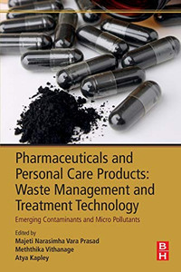 Pharmaceuticals and Personal Care Products: Waste Management and Treatment Technology: Emerging Contaminants and Micro Pollutants Pharmaceuticals and Personal Care Products: Waste Management and Treatment Technology: Emerging Contaminants and Micro Pollutants