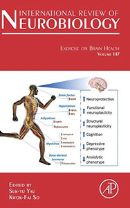Exercise on Brain Health (Volume 147) (International Review of Neurobiology, Volume 147)