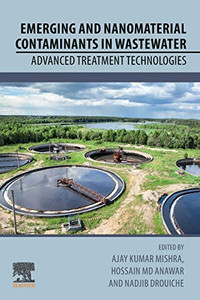 Emerging and Nanomaterial Contaminants in Wastewater: Advanced Treatment Technologies