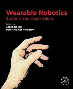 Wearable Robotics: Systems and Applications Wearable Robotics: Systems and Applications