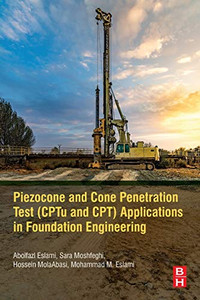 Piezocone and Cone Penetration Test (CPTu and CPT) Applications in Foundation Engineering Piezocone and Cone Penetration Test (CPTu and CPT) Applications in Foundation Engineering
