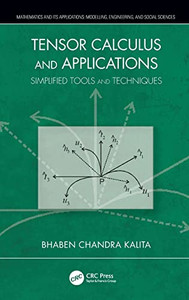 Tensor Calculus and Applications: Simplified Tools and Techniques (Mathematics and its Applications) Tensor Calculus and Applications: Simplified Tools and Techniques (Mathematics and its Applications)