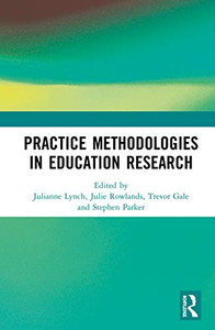 Practice Methodologies in Education Research Practice Methodologies in Education Research