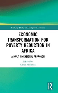 Economic Transformation for Poverty Reduction in Africa: A Multidimensional Approach (Routledge Studies in Development Economics) - Hardcover