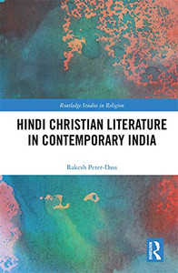 Hindi Christian Literature in Contemporary India (Routledge Studies in Religion) Hindi Christian Literature in Contemporary India (Routledge Studies in Religion)