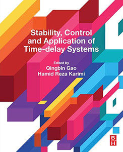 Stability, Control and Application of Time-Delay Systems Stability, Control and Application of Time-Delay Systems