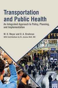 Transportation and Public Health: An Integrated Approach to Policy, Planning, and Implementation Transportation and Public Health: An Integrated Approach to Policy, Planning, and Implementation