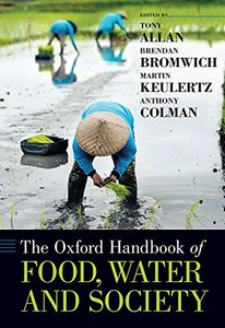 The Oxford Handbook of Food, Water and Society (Oxford Handbooks) The Oxford Handbook of Food, Water and Society (Oxford Handbooks)