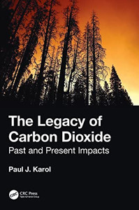 The Legacy of Carbon Dioxide: Past and Present Impacts