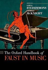 The Oxford Handbook of Faust in Music (Oxford Handbooks) The Oxford Handbook of Faust in Music (Oxford Handbooks)