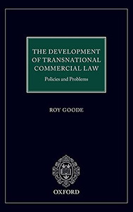 The Development of Transnational Commercial Law: Policies and Problems The Development of Transnational Commercial Law: Policies and Problems
