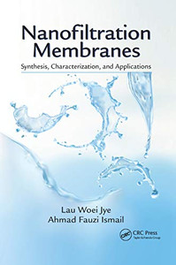 Nanofiltration Membranes: Synthesis, Characterization, and Applications Nanofiltration Membranes: Synthesis, Characterization, and Applications