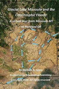 Glacial Lake Missoula and the Catastrophic Floods: A virtual tour from Missoula MT to Portland OR