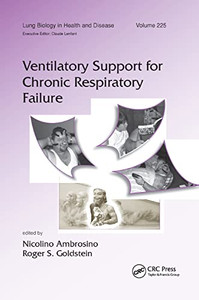 Ventilatory Support for Chronic Respiratory Failure (Lung Biology in Health and Disease) Ventilatory Support for Chronic Respiratory Failure (Lung Biology in Health and Disease)