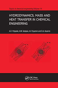 Hydrodynamics, Mass and Heat Transfer in Chemical Engineering (Topics in Chemical Engineering) Hydrodynamics, Mass and Heat Transfer in Chemical Engineering (Topics in Chemical Engineering)