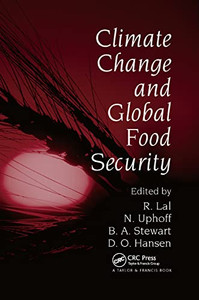 Climate Change and Global Food Security Climate Change and Global Food Security
