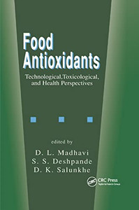Food Antioxidants: Technological: Toxicological and Health Perspectives (Food Science and Technology) Food Antioxidants: Technological: Toxicological and Health Perspectives (Food Science and Technology)