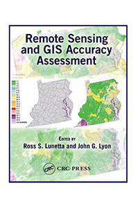 Remote Sensing and GIS Accuracy Assessment Remote Sensing and GIS Accuracy Assessment
