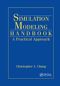 Simulation Modeling Handbook: A Practical Approach (Industrial and Manufacturing Engineering)