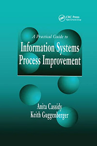A Practical Guide to Information Systems Process Improvement A Practical Guide to Information Systems Process Improvement