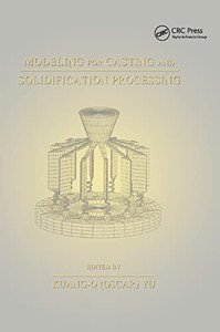 Modeling for Casting and Solidification Processing (Materials Engineering)