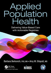 Applied Population Health: Delivering Value-Based Care with Actionable Registries (HIMSS Book Series) - Paperback Applied Population Health: Delivering Value-Based Care with Actionable Registries (HIMSS Book Series) - Paperback
