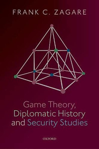 Game Theory, Diplomatic History and Security Studies - Hardcover Game Theory, Diplomatic History and Security Studies - Hardcover